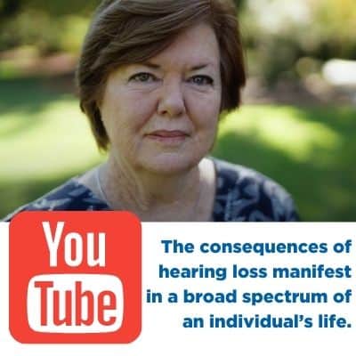 The consequences of a hearing loss manifest themselves in a broad spectrum of an individual’s life.