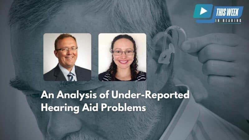 An Analysis of Under-reported Hearing Aid Problems